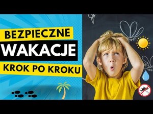 Bezpieczne wakacje dla dzieci